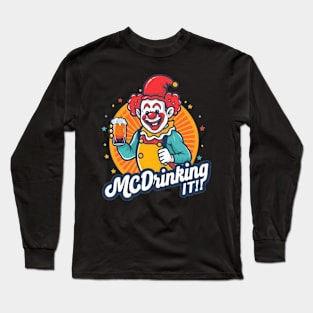 McDrinking It! Long Sleeve T-Shirt